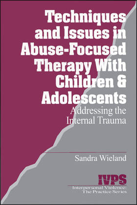 Techniques and Issues in Abuse-Focused Therapy with Children & Adolescents