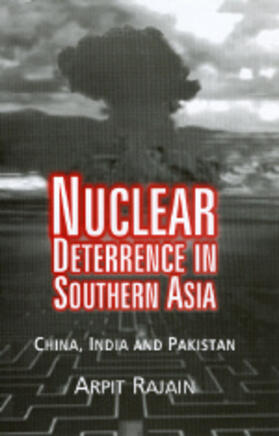 Nuclear Deterrence in Southern Asia