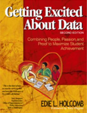Getting Excited about Data: Combining People, Passion, and Proof to Maximize Student Achievement
