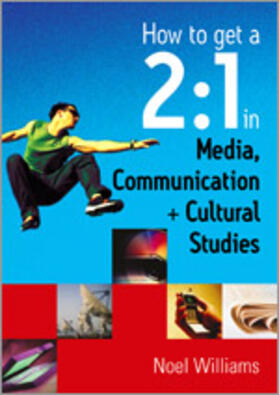 How to Get a 2:1 in Media, Communication and Cultural Studies