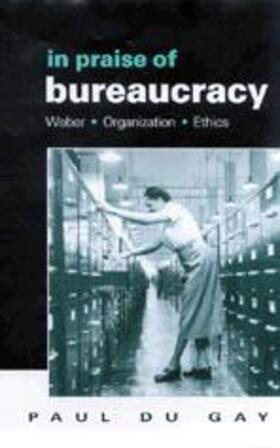 In Praise of Bureaucracy