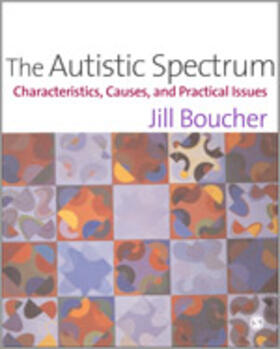 The Autistic Spectrum: Characteristics, Causes and Practical Issues