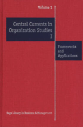 Central Currents in Organization Studies I: Frameworks and Applications