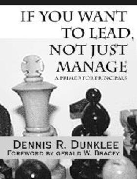 If You Want to Lead, Not Just Manage: A Primer for Principals