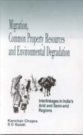 Migration, Common Property Resources and Environmental Degradation: Interlinkages in India's Arid and Semi-Arid Regions