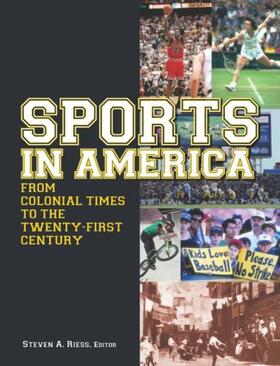 Sports in America from Colonial Times to the Twenty-First Century: An Encyclopedia