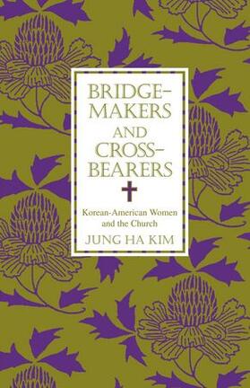 Bridge-Makers and Cross-Bearers: Korean-American Women and the Church