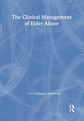 The Clinical Management of Elder Abuse