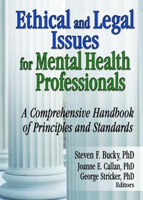 Ethical and Legal Issues for Mental Health Professionals: A Comprehensive Handbook of Principles and Standards