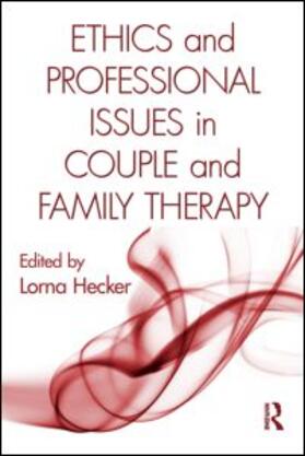 Ethics and Professional Issues in Couple and Family Therapy