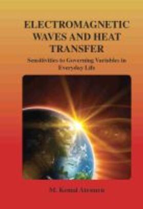 Electromagnetic Waves and Heat Transfer: Sensitivities to Governing Variables in Everyday Life: Sensitivities to Governing Variables in Everyday Life