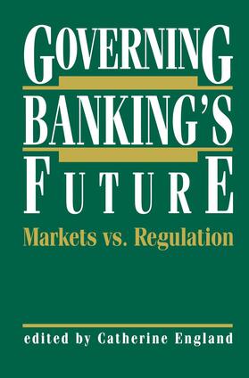 Governing Banking¿s Future: Markets vs. Regulation