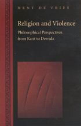 Religion and Violence: Philosophical Perspectives from Kant to Derrida