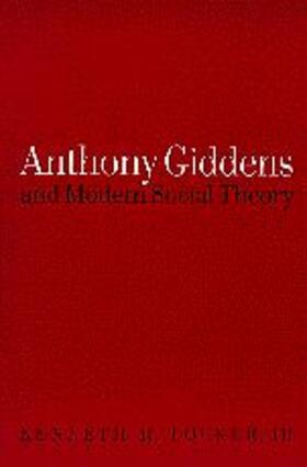 Anthony Giddens and Modern Social Theory