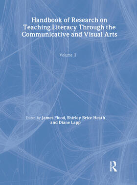 Handbook of Research on Teaching Literacy Through the Communicative and Visual Arts, Volume II