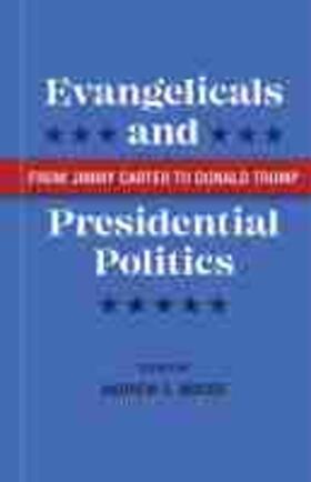 Evangelicals and Presidential Politics