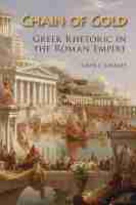 Chain of Gold: Greek Rhetoric in the Roman Empire