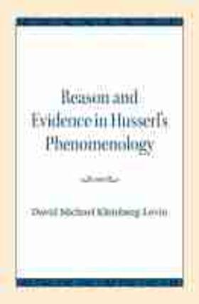 Reason and Evidence in Husserl's Phenomenology