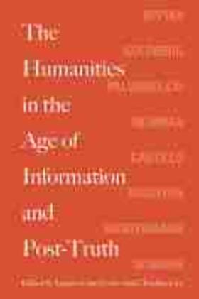 The Humanities in the Age of Information and Post-Truth