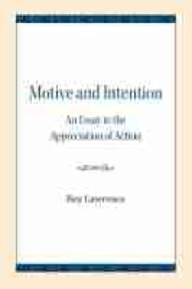 Motive and Intention: An Essay in the Appreciation of Action
