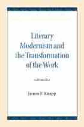 Literary Modernism and the Transformation of the Work