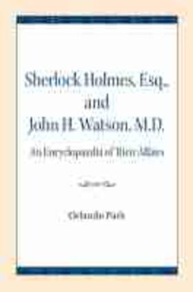 Sherlock Holmes, Esq., and John H. Watson, M.D.: An Encyclopaedia of Their Affairs