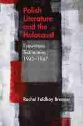 Polish Literature and the Holocaust: Eyewitness Testimonies, 1942-1947