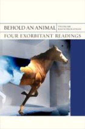 Behold an Animal, 32: Four Exorbitant Readings