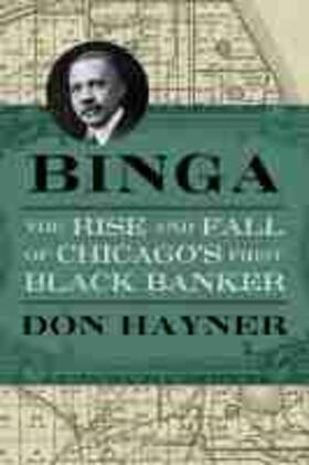 Binga: The Rise and Fall of Chicago's First Black Banker