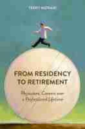 From Residency to Retirement