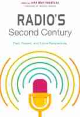 Radio's Second Century: Past, Present, and Future Perspectives