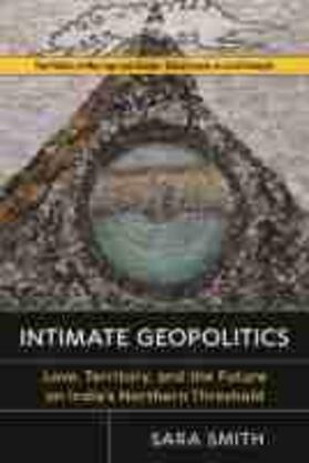 Intimate Geopolitics: Love, Territory, and the Future on India's Northern Threshold