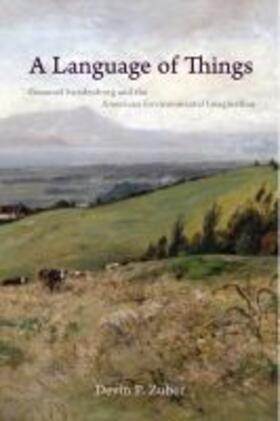 A Language of Things: Emanuel Swedenborg and the American Environmental Imagination