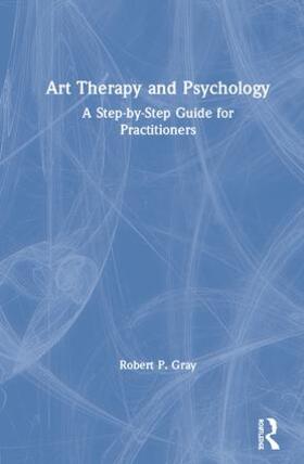 Art Therapy and Psychology: A Step-By-Step Guide for Practit