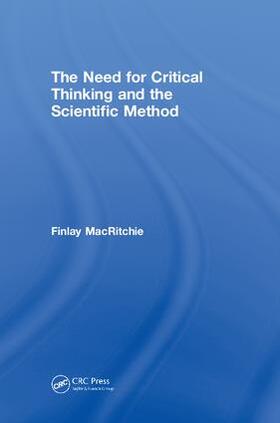 The Need for Critical Thinking and the Scientific Method