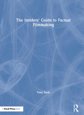 The Insiders' Guide to Factual Filmmaking