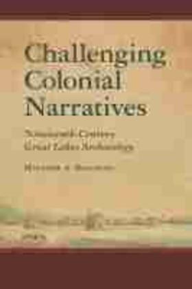 Challenging Colonial Narratives: Nineteenth-Century Great Lakes Archaeology
