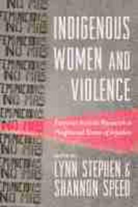 Indigenous Women and Violence: Feminist Activist Research in Heightened States of Injustice