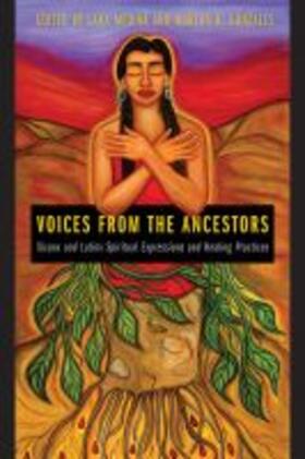 Voices from the Ancestors: Xicanx and Latinx Spiritual Expressions and Healing Practices