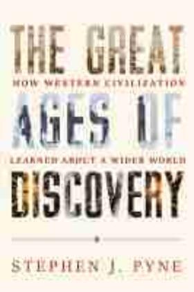 The Great Ages of Discovery: How Western Civilization Learned about a Wider World