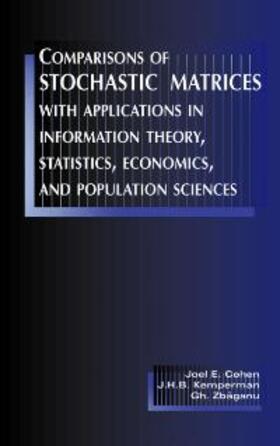 Comparisons of Stochastic Matrices with Applications in Information Theory, Statistics, Economics and Population Sciences