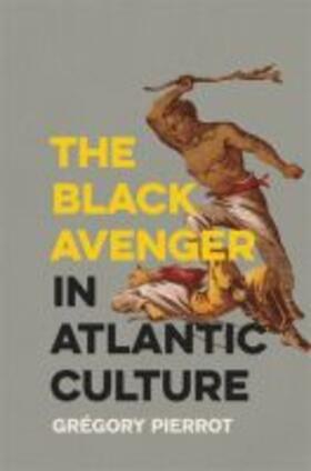 The Black Avenger in Atlantic Culture