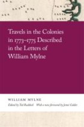 Travels in the Colonies in 1773-1775 Described in the Letters of William Mylne