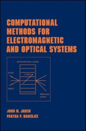 Computational Methods for Electromagnetic and Optical Systems