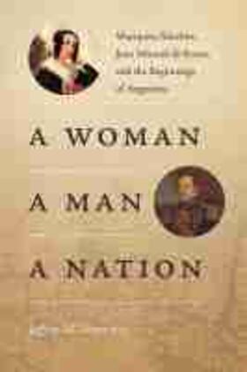 A Woman, a Man, a Nation: Mariquita Sánchez, Juan Manuel de Rosas, and the Beginnings of Argentina