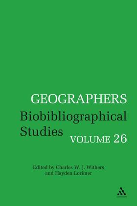 Geographers Volume 26: Biobibliographical Studies