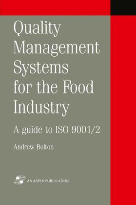 Quality Management Systems for the Food Industry: A Guide to ISO 9001/2