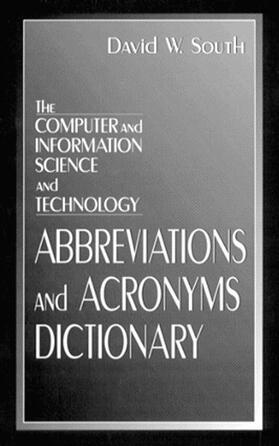 The Computer and Information Science and Technology Abbreviations and Acronyms Dictionary