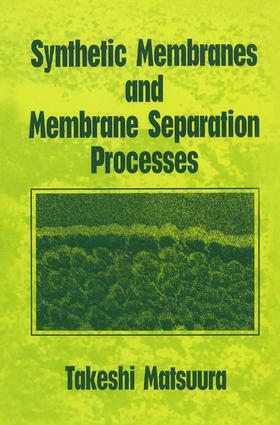 Synthetic Membranes and Membrane Separation Processes