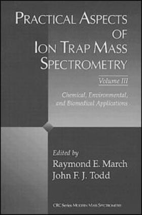 Practical Aspects of Ion Trap Mass Spectrometry, Volume III